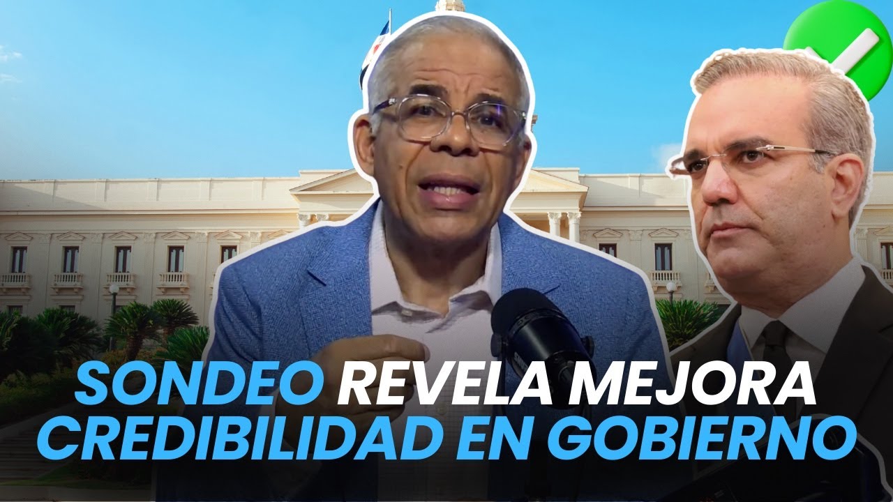 Sondeo revela mejora credibilidad en gobierno