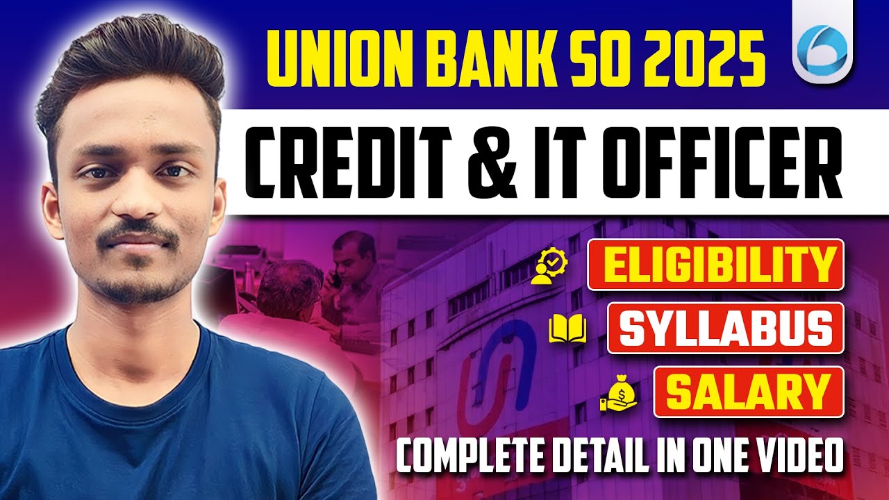 UNION BANK SO 2025 | Credit & IT Officer | Eligibility, Syllabus, Salary | Full Details by Ajay Sir