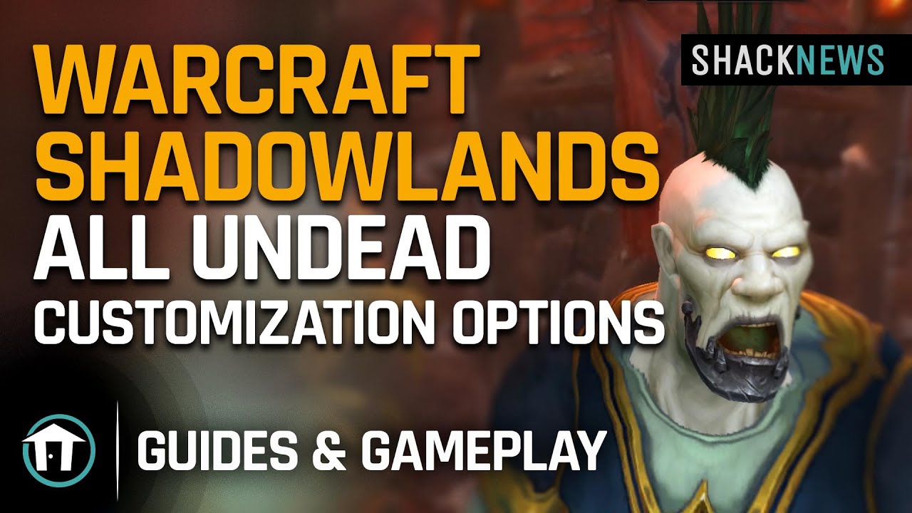 Warcraft Shadowlands: All Undead Customization Options