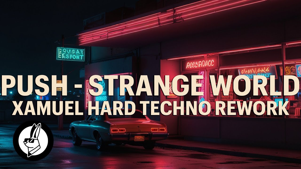 Push - Strange World [Xamuel Hard Techno Rework] (HARD TECHNO)