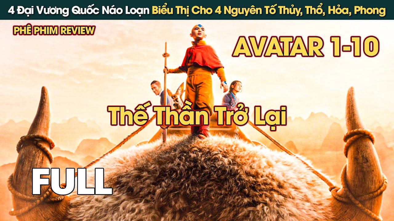 Thế Gian Chia Làm 4 Đại Vương Quốc Biểu Trưng Cho 4 Nguyên Tố Thủy Thổ Hỏa Phong || Phê Phim Review