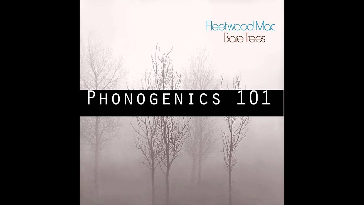 Discussing Fleetwood Mac 'Bare Trees' track by track (Phonogenics 101 Episode 167)