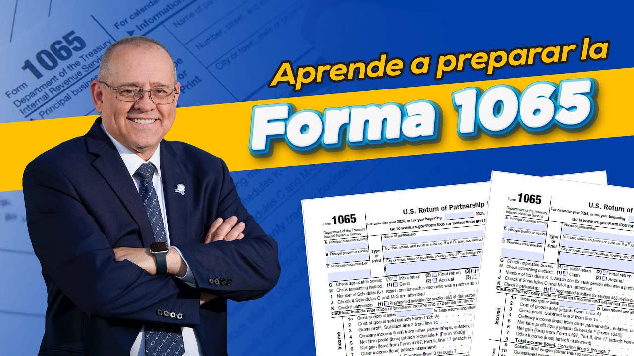 Aprende a preparar el formulario 1065. Cap. 1031