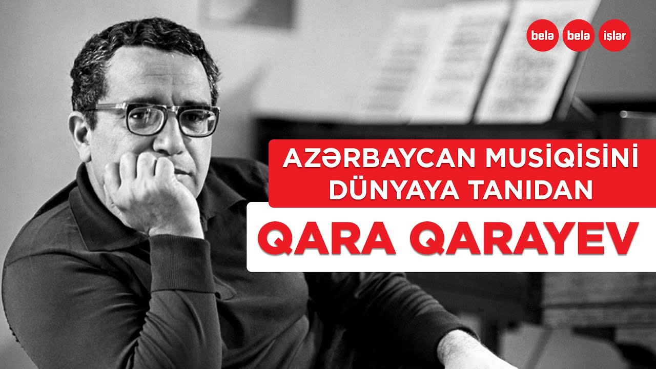 Qara Qarayev musiqisi dünyaya necə yayıldı?