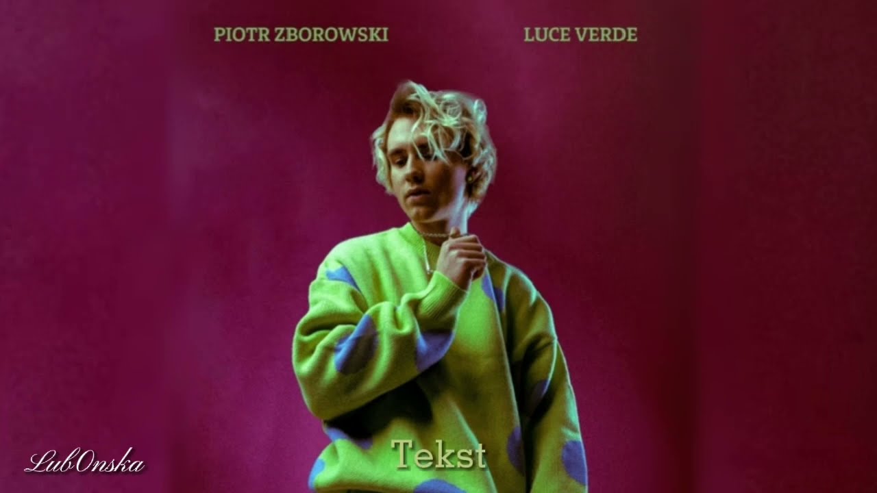 Piotrek Zborowski- Luce Verde [Lyrics]