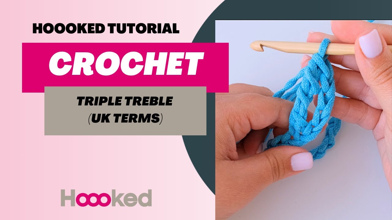 Hoooked Tutorial - How to make a Triple Treble Crochet Stitch (UK Terms)