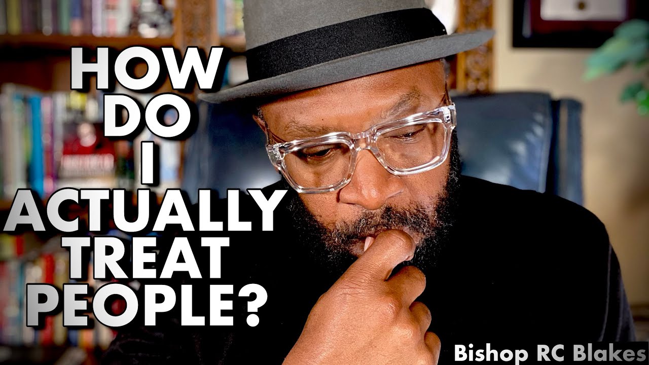 HOW DO YOU REALLY TREAT PEOPLE? RC Blskes Jr.