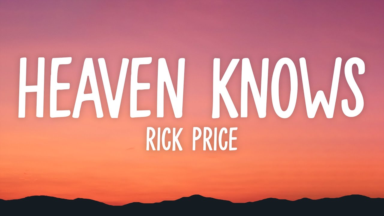 Heaven Knows - Rick Price (Lyrics)