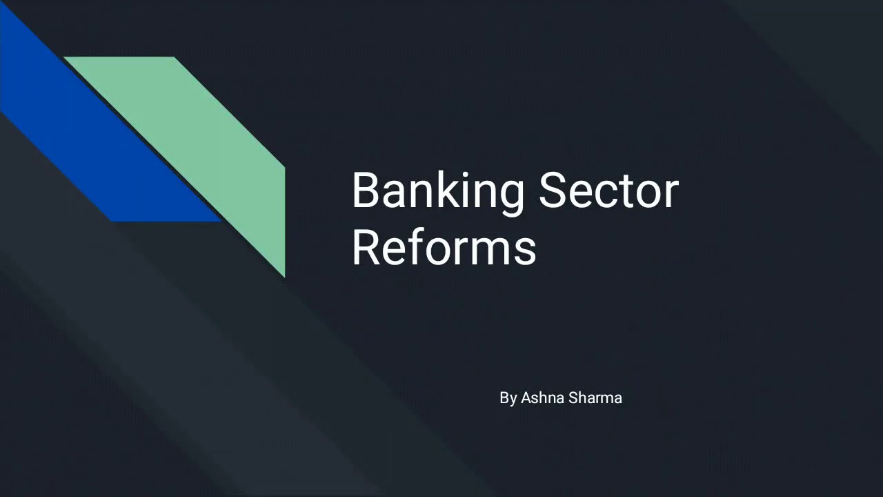 Banking Sector Reforms