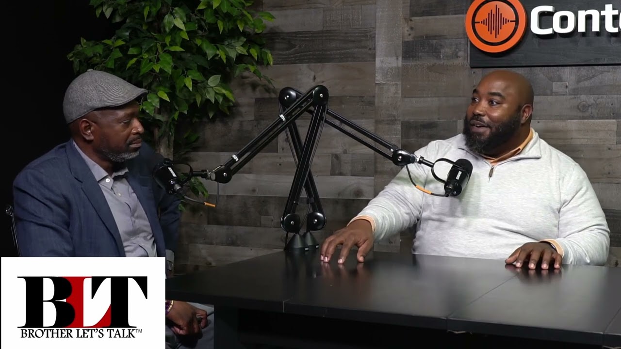 Brother Let's Talk Podcast: Episode #2