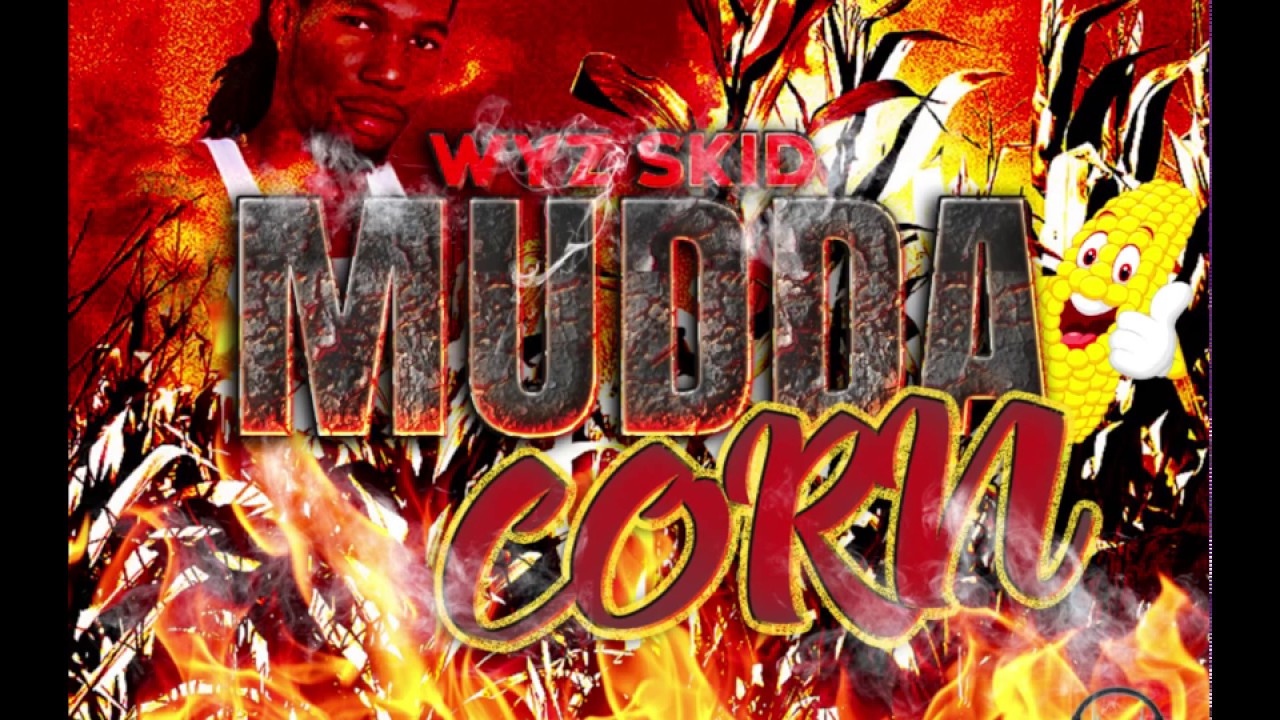 WYZ SKID | MUDDA CORN | SOCA