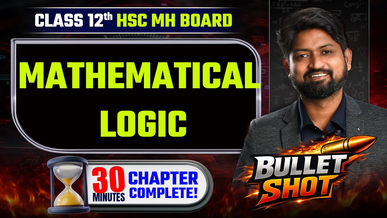 Complete Mathematics Logic  in 30 Minutes | HSC Board Class 12 Maths | bullet Shot | #hsc2026