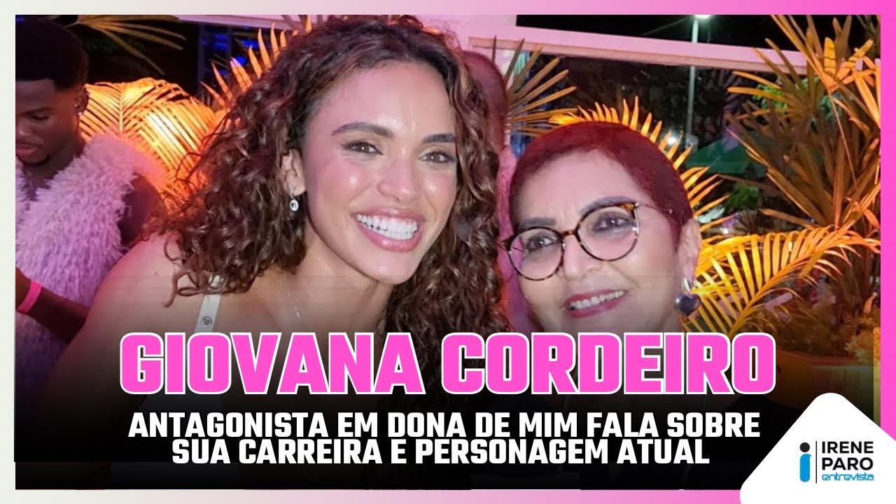 GIOVANA CORDEIRO atriz DE DONA DE MIM fala SOBRE BÁRBARA sua PERSONAGEM  “MAIS LEVE…”