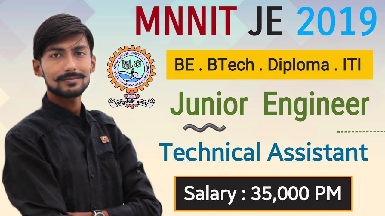 MNNIT JE 2019 | BE/BTech/Diploma/ITI | Salary : 35000/- | Freshers | NIT Allahabad recruitment 2019