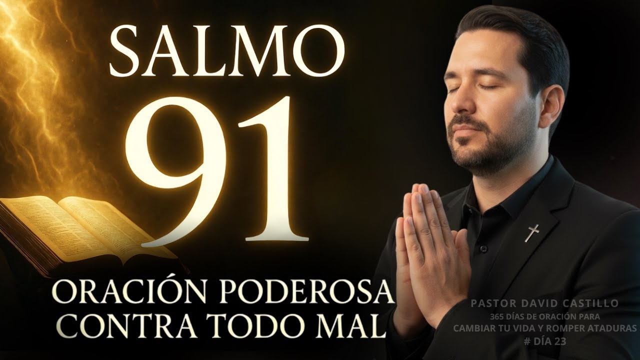 SALMO 91 Oración Poderosa Contra Todo Mal (#23)