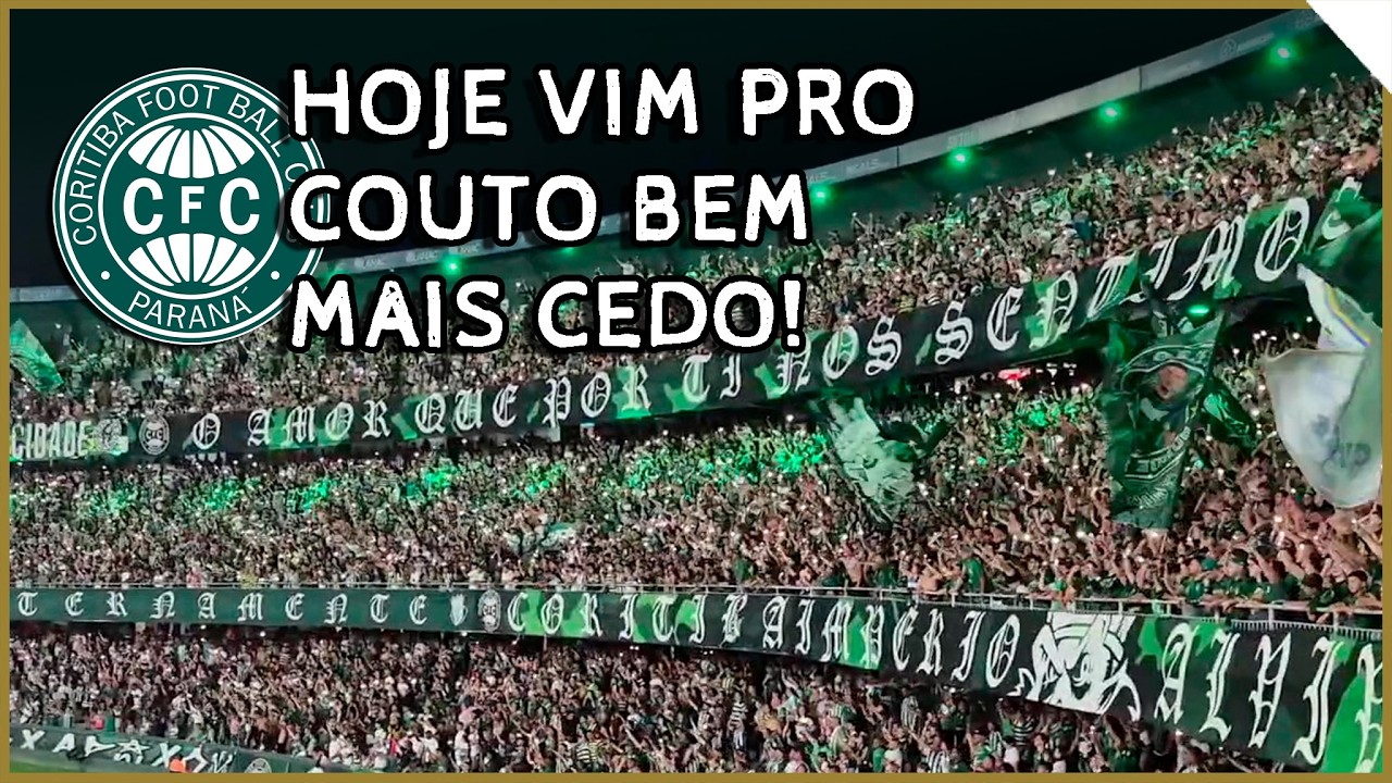 HOJE EU VIM PRO COUTO BEM MAIS CEDO ♪ - Coritiba