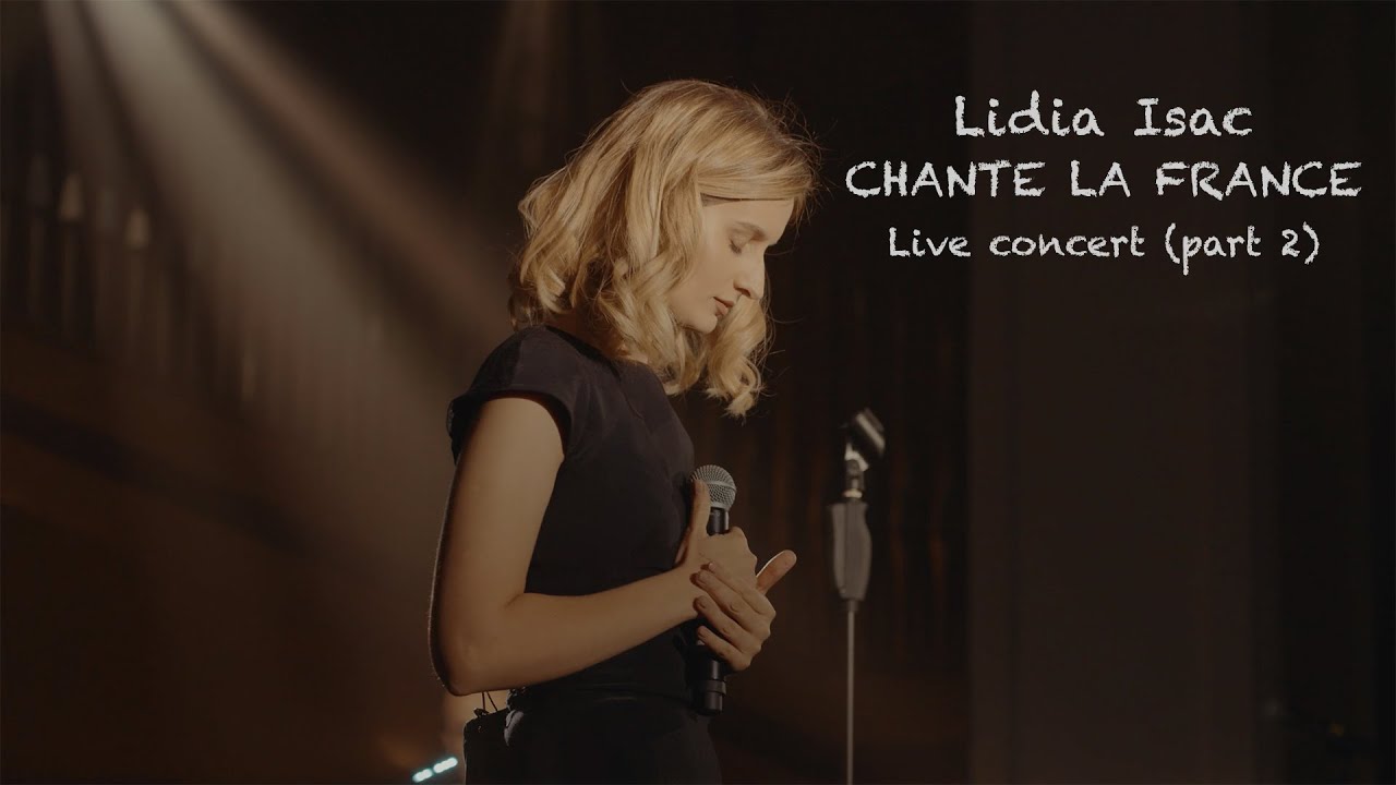 Lidia Isac - Chante la France - Live in concert (Part 2)