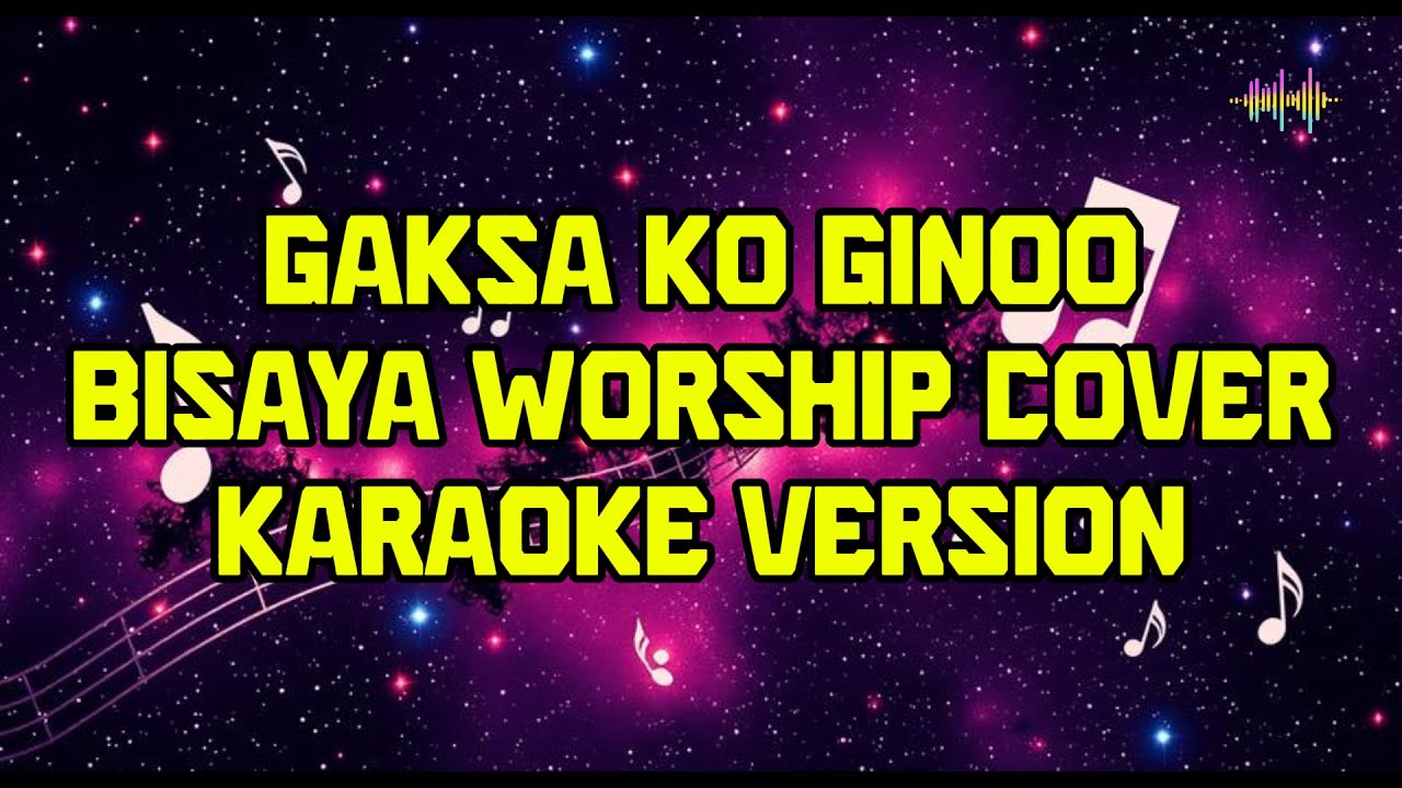 Gaksa Ko GinooBisaya Worship CoverKaraoke Version
