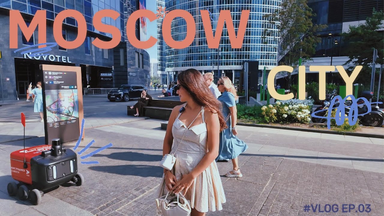 Rusya Vlog 3. B&ouml;l&uuml;m | Moscow City Turu & Moskova Geceleri