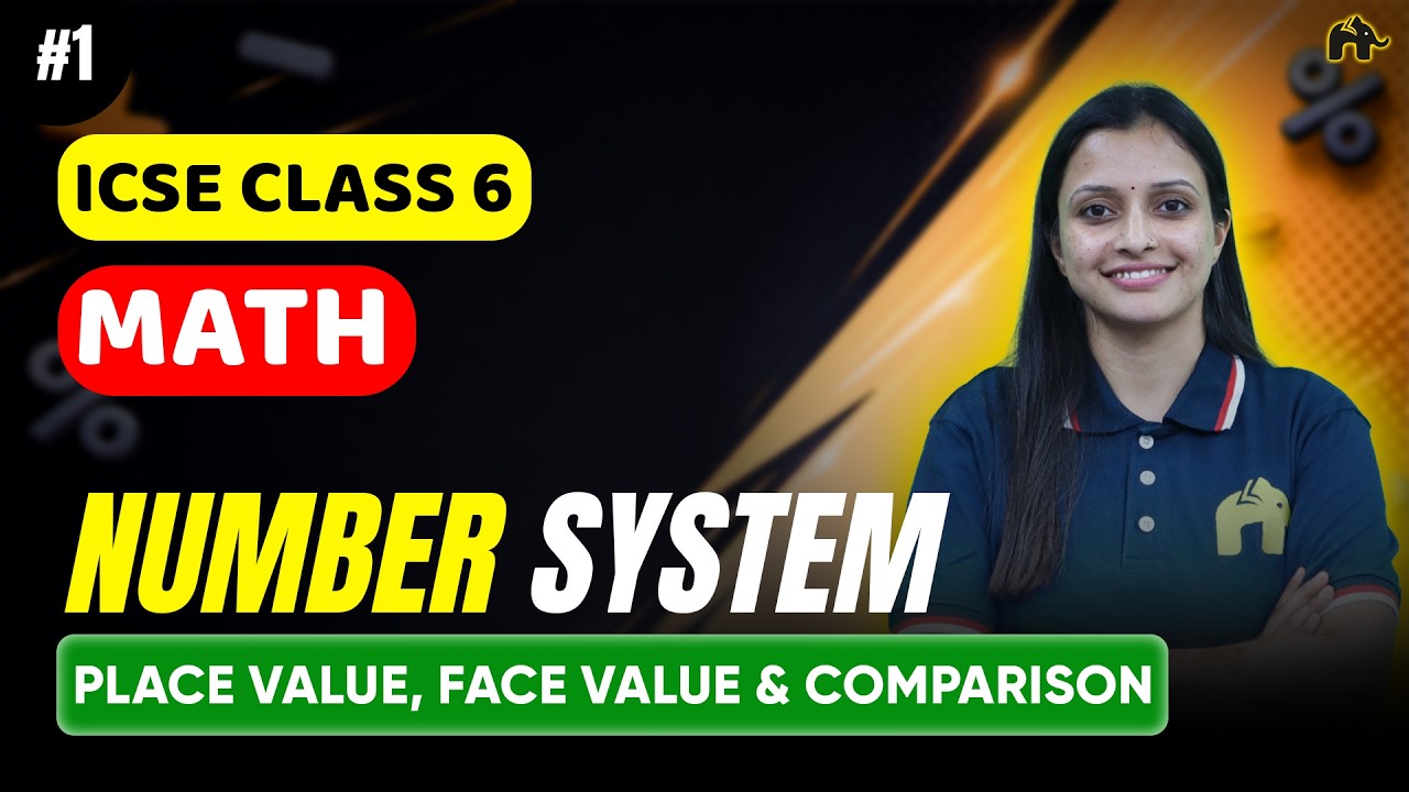 Number System ICSE Class 6 Maths | Place Value, Face Value & Comparison | Chapter 1 | Selina