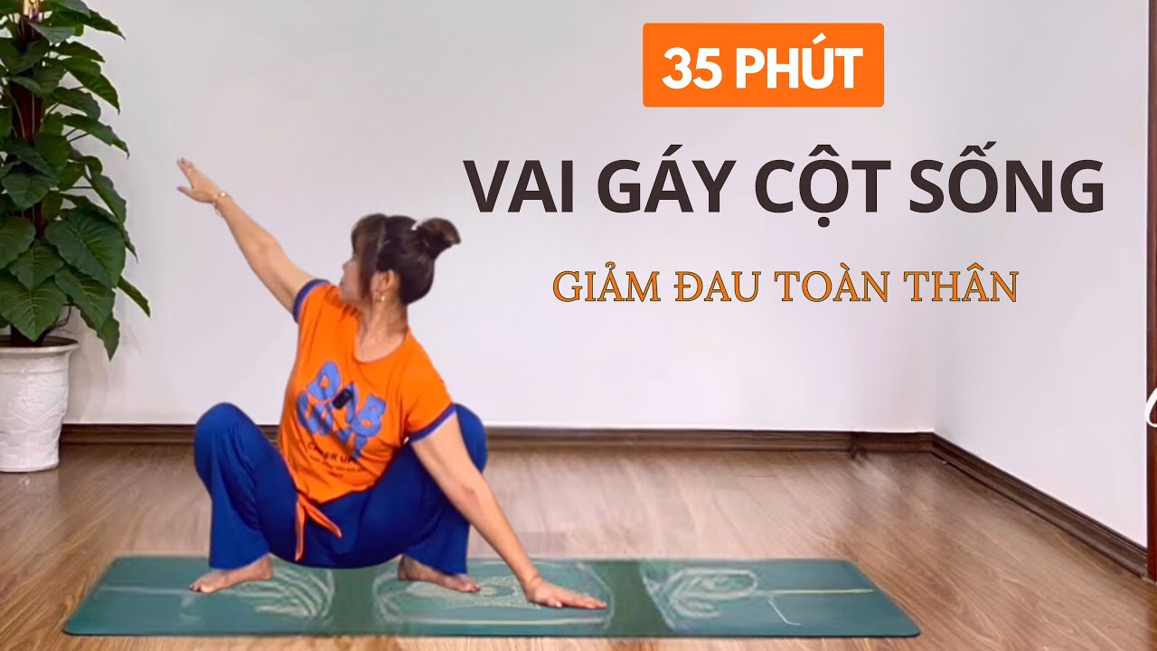 ❤️ 35 Phút Yoga Trị Liệu Vai Gáy, Cột Sống/ Giảm Đau Toàn Thân/ Phạm Hằng Yoga Trị Liệu