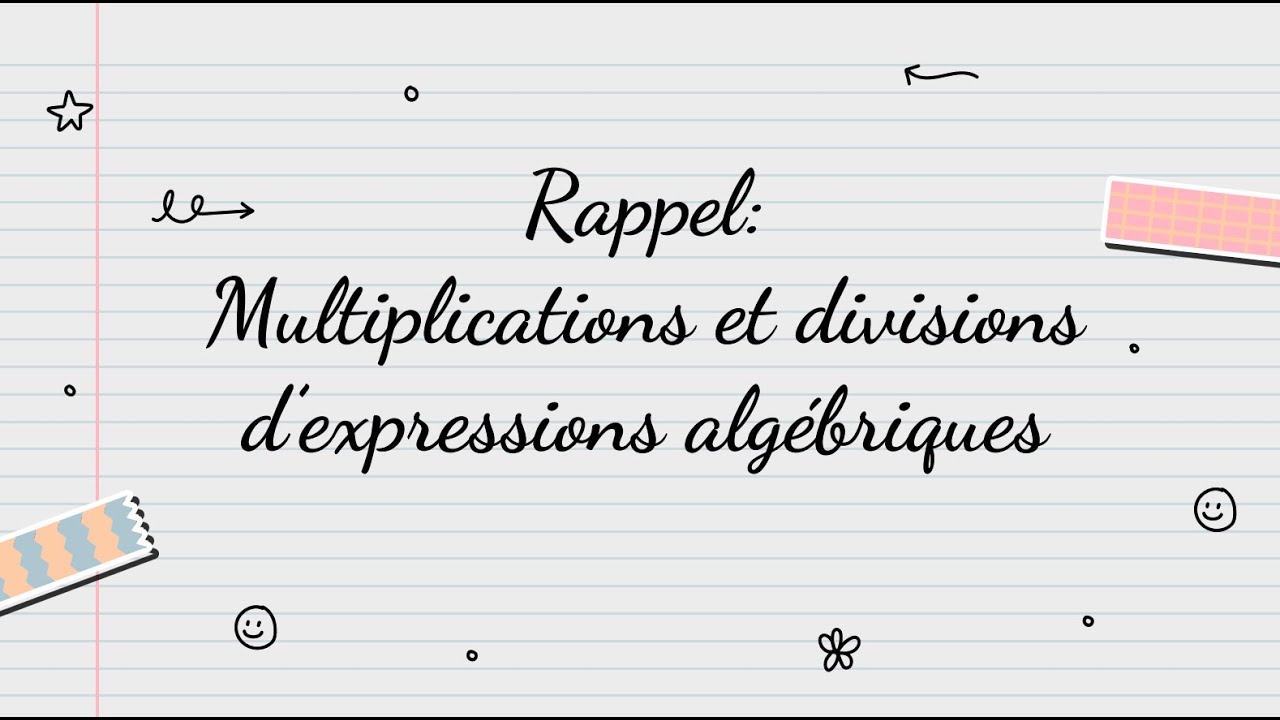 Révision - opérations sur les expressions algébriques : Multiplications et divisions
