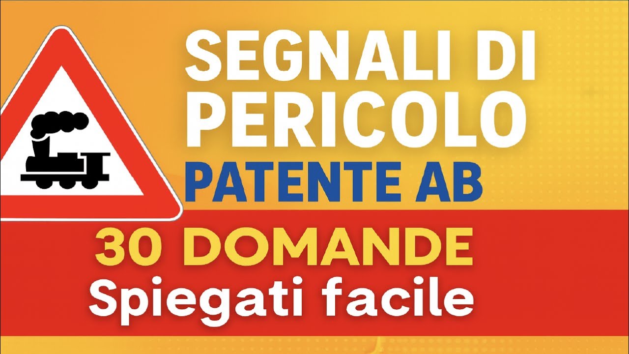 Segnali di Pericolo Patente AB – 30 Domande Ufficiali 2026 | Quiz Ministeriali Spiegati Facile