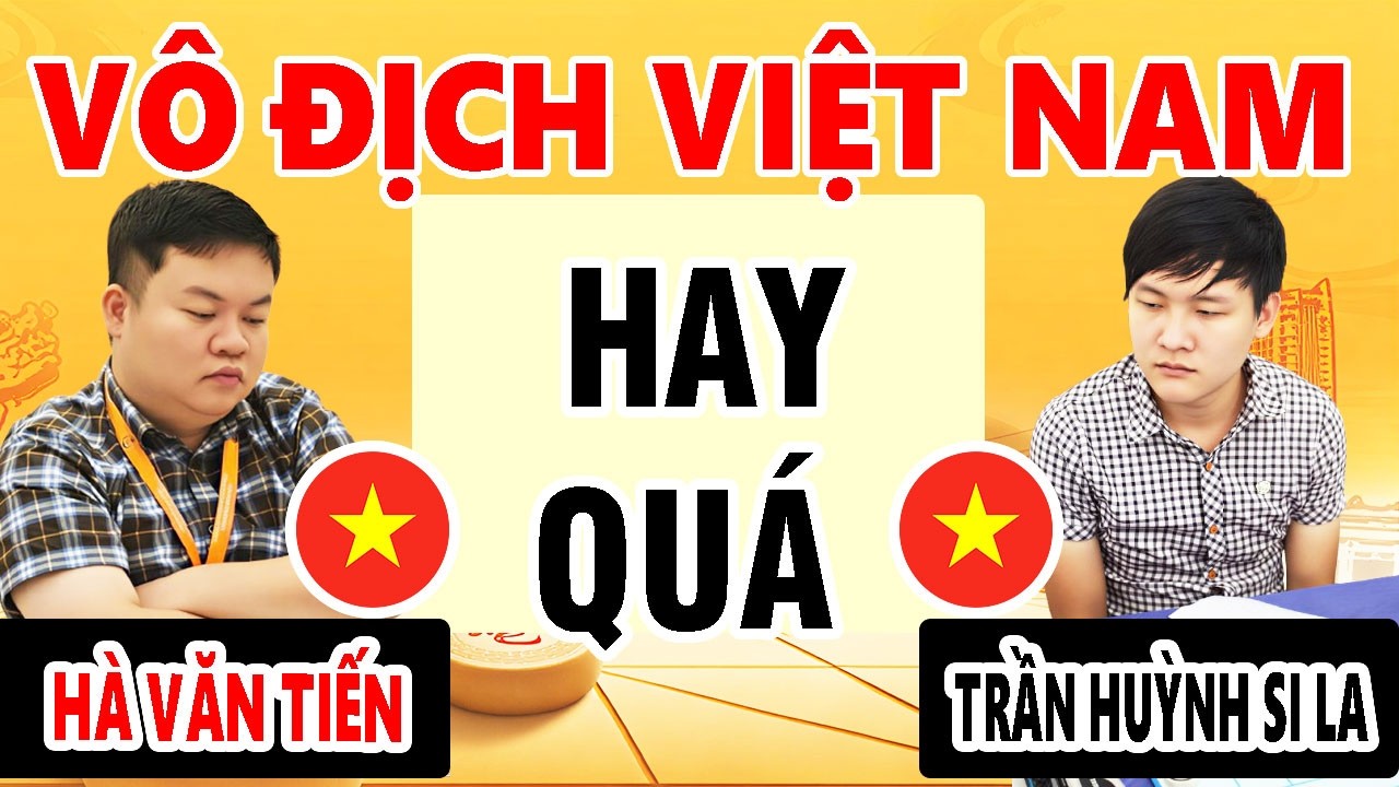HÀ VĂN TIẾN VS TRẦN HUỲNH SI LA - CỜ TƯỚNG VIỆT NAM - VÁN CỜ TƯỚNG ĐÔI CÔNG HAY NHẤT
