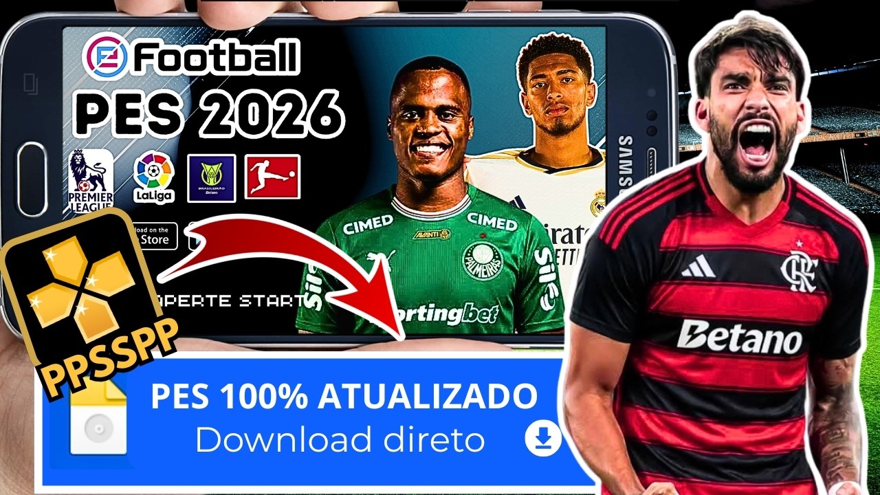 eFOOTBALL PES 2026 MEDIAFIRE DIRETO (PPSSPP) BRASILEIRÃO e EUROPEU 100% ATUALIZADO