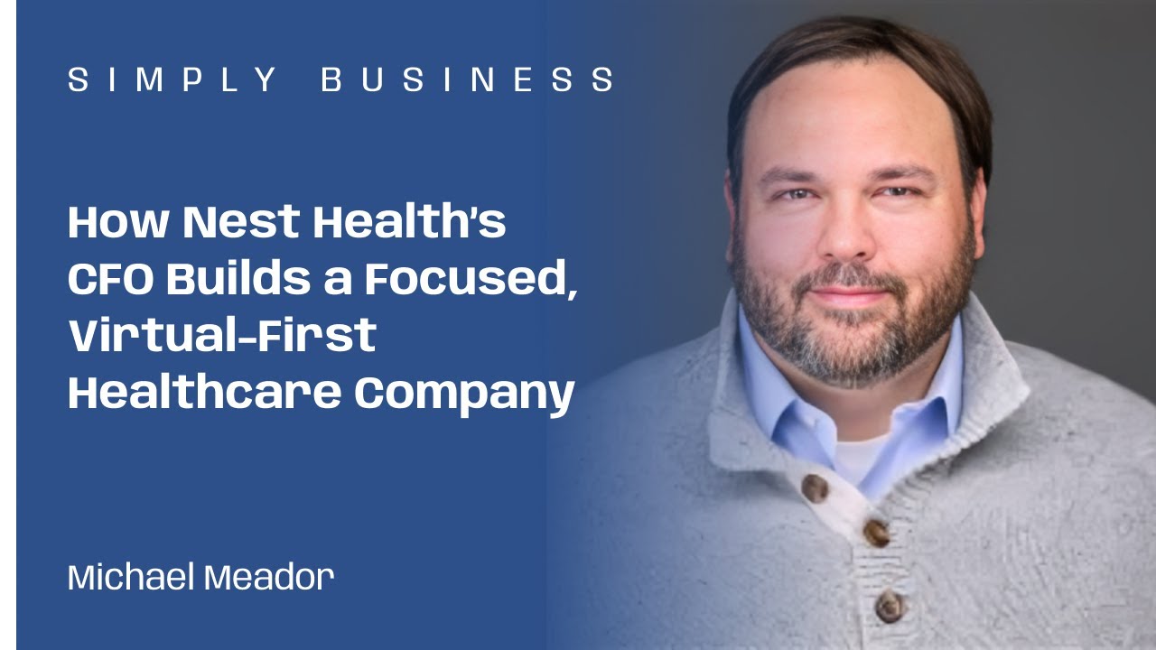 Ep91-How Nest Health’s CFO Builds a Focused, Virtual-First Healthcare Company