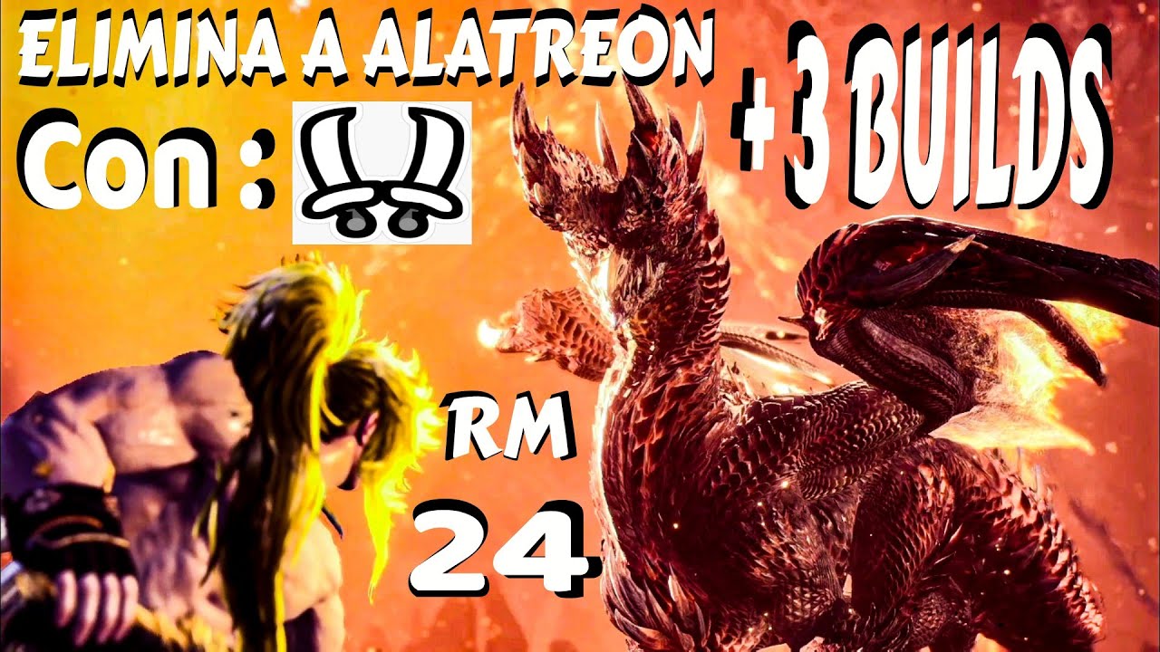 GUIA ALATREON CON DUALES + 3 BUILDS RM 24 PARA TODOS LOS PUBLICOS - MONSTER HUNTER WORLD ICEBORNE