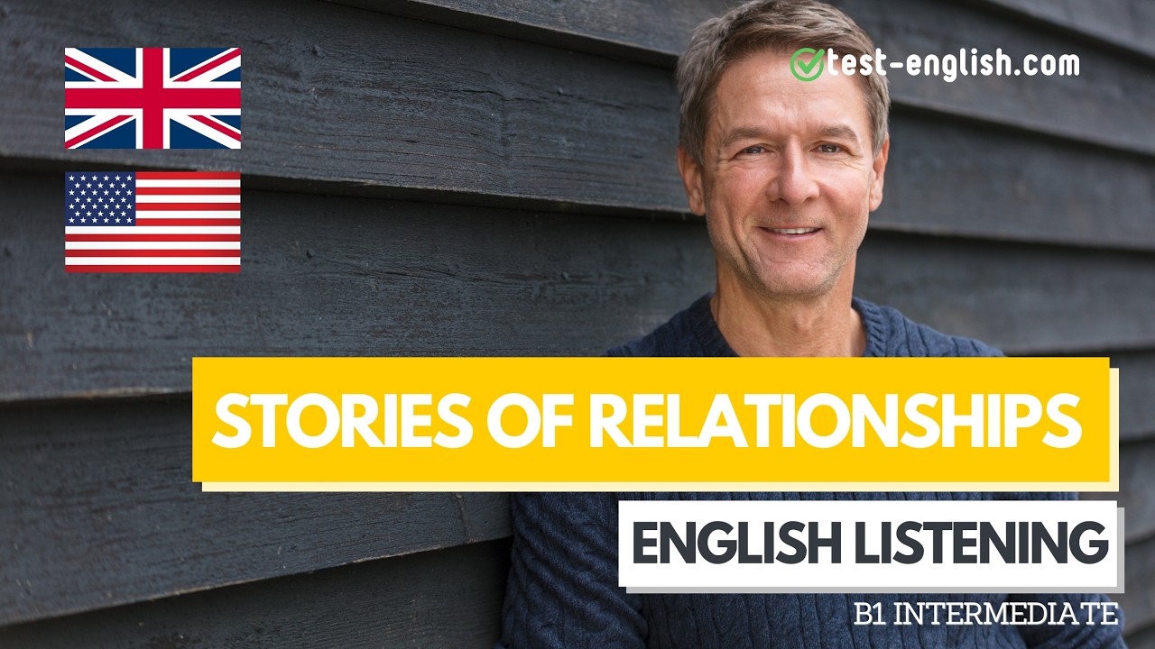 Stories of relationships &ndash; B1 English Listening Test