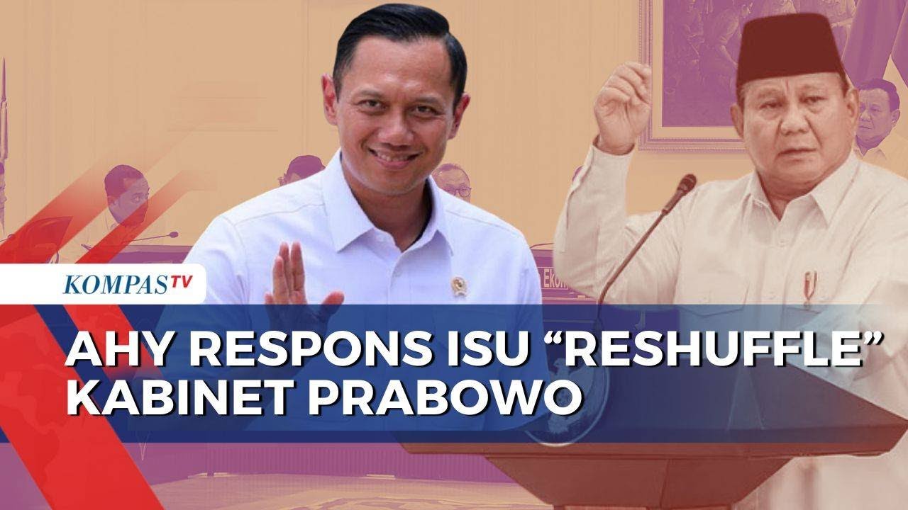 AHY Respons Isu 'Reshuffle' Kabinet Prabowo, Akan Ada Perombakan? | SAPA MALAM