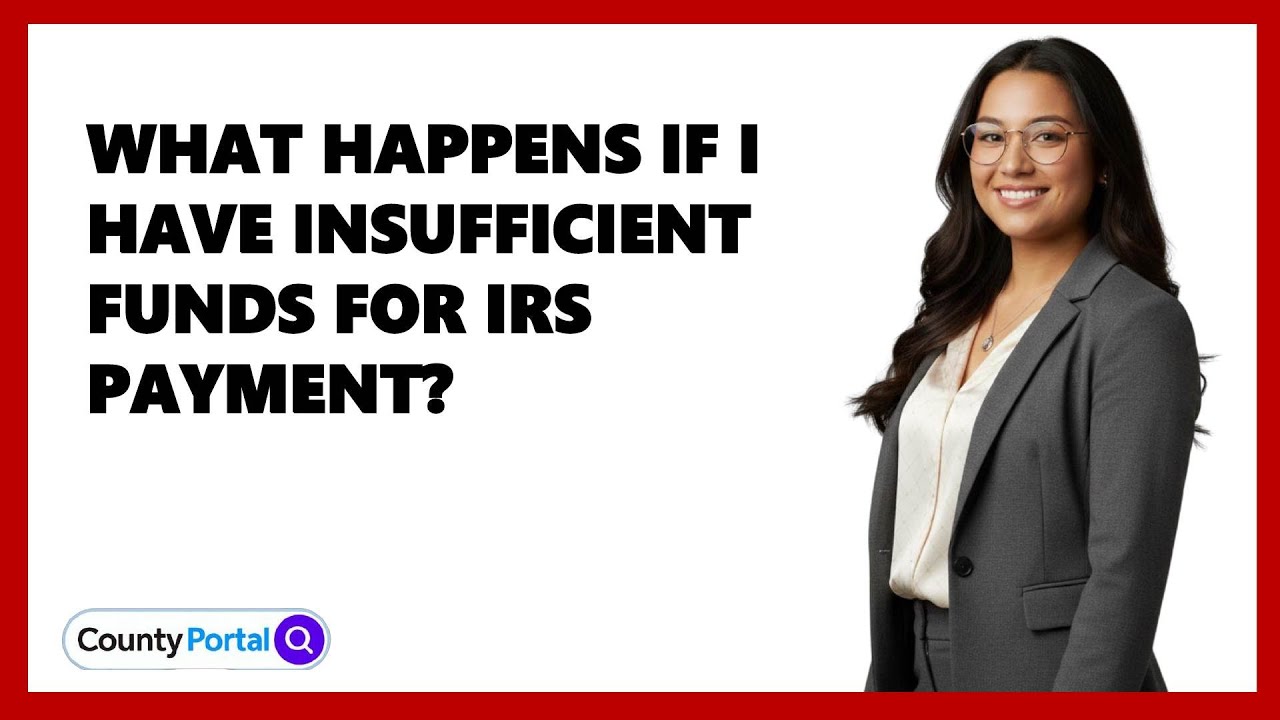 What Happens If I Have Insufficient Funds For IRS Payment?