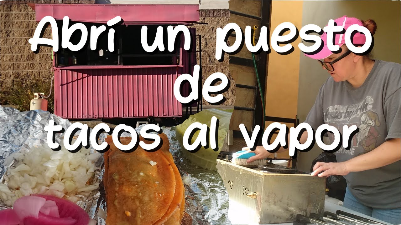 MI EMPRENDIMIENTO PUESTO DE TACOS AL VAPOR