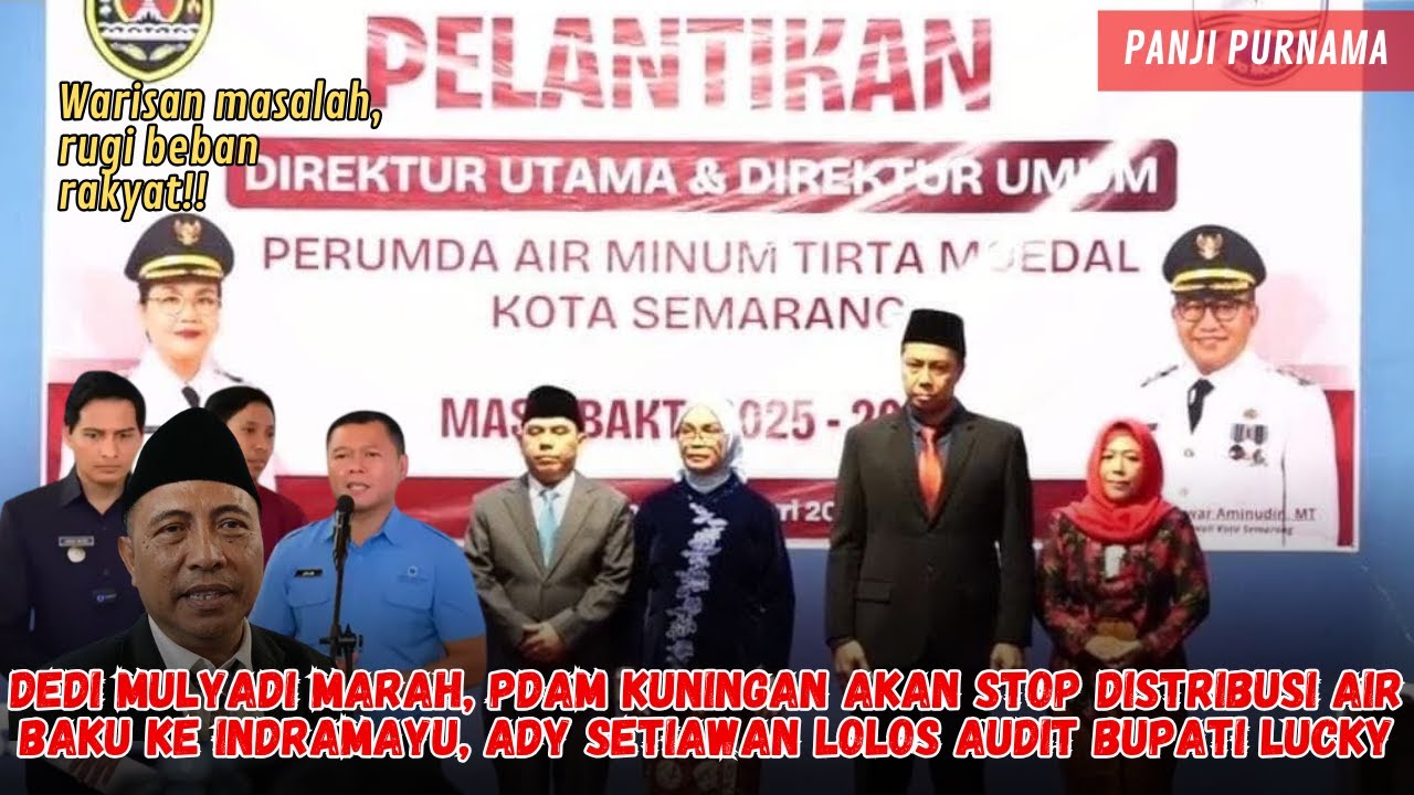 ADY SETIAWAN PERGI TINGGALKAN MASALAH, KERUGIAN PDAM INDRAMAYU SIAPA YANG BERTANGGUNG JAWAB?!