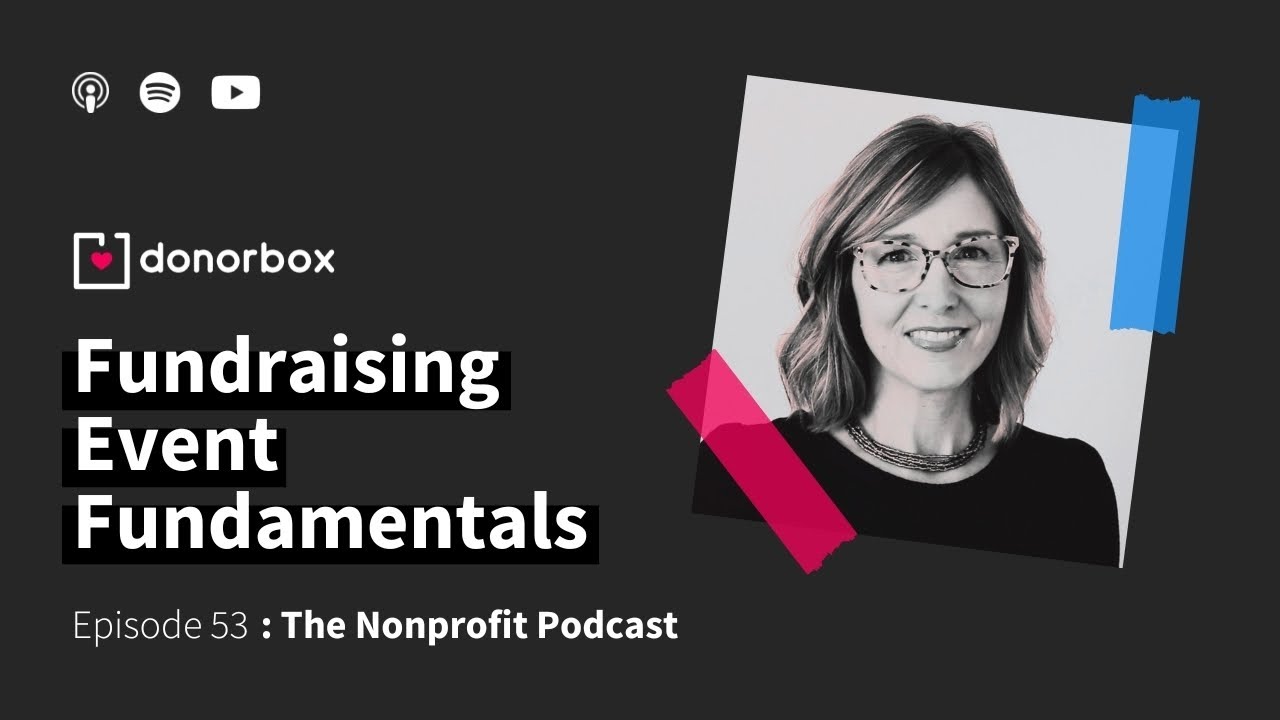 Fundraising Event Fundamentals - The Nonprofit Podcast Ep : 53 🎙️🎙️