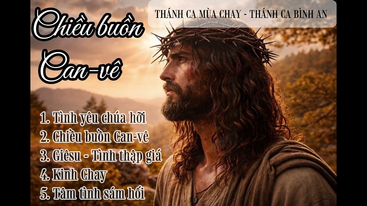 Chiều Buồn Can-vê | Thánh Ca Suy Niệm Mùa Chay Chạm Đến Tâm Hồn