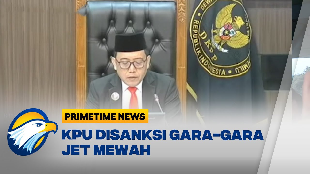 DKPP Jatuhkan Sanksi Tegas ke Ketua dan Anggota KPU Terkait Jet Pribadi - [Primetime News]
