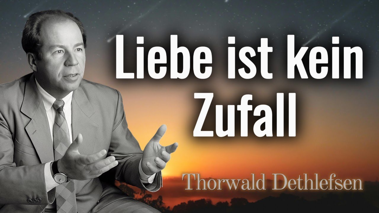 Warum Liebe immer Schicksal ist &ndash; und nie Zufall | Thorwald Dethlefsen