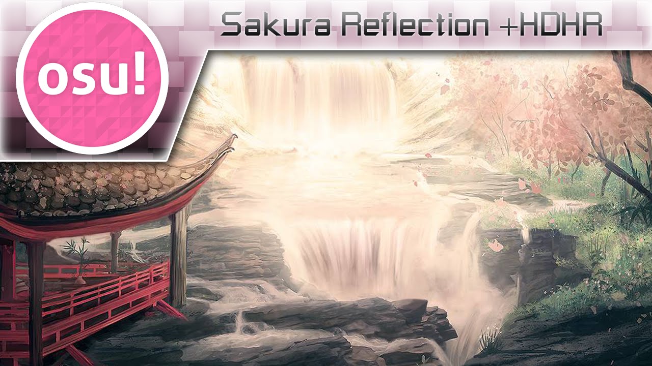 [osu!] Sakura Reflection (MYTK Remix) +HDHR