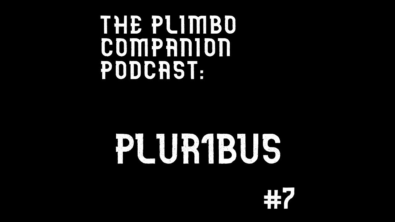 Pluribus S1E7 | Black Target | The Plimbo Companion Podcast