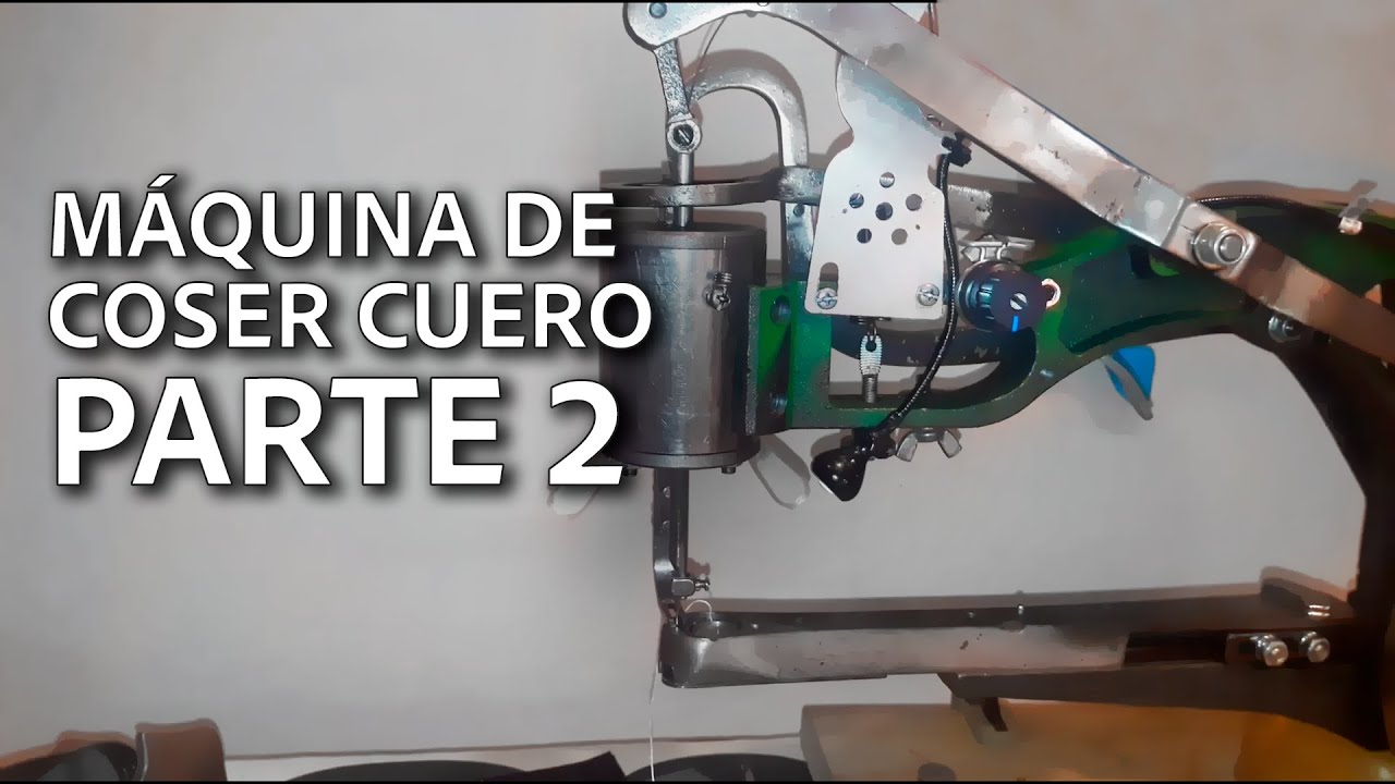Maquina para coser cuero Parte 2