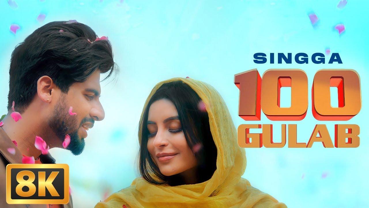 SINGGA: 100 Gulab (8K Video) | Nikkesha |Punjabi Love Song |Romantic Love Song |Latest 8k Video Song