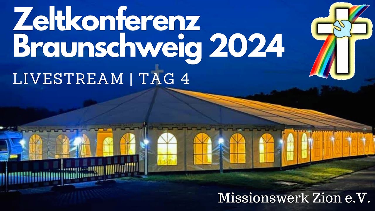 Zeltkonferenz Braunschweig | Dienstag 28.05.2024 | Tag 4