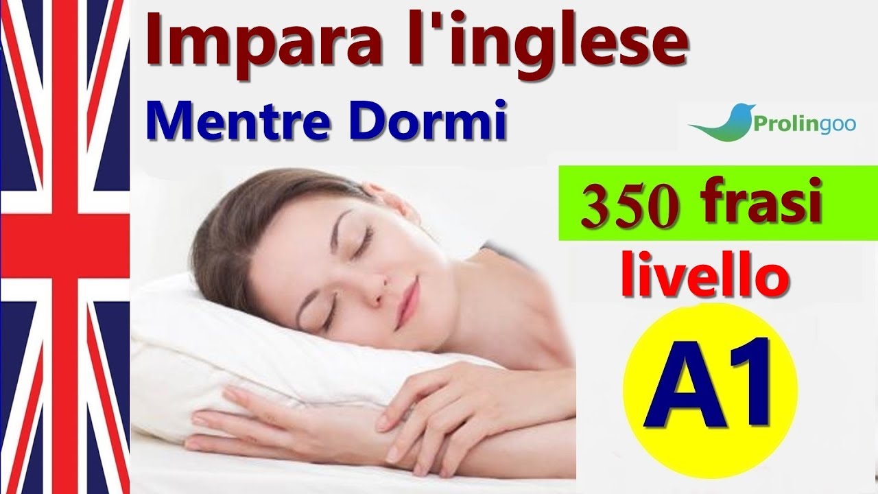 Impara L’Inglese Mentre Dormi | Frasi e Parole Più Importanti Dell’Inglese