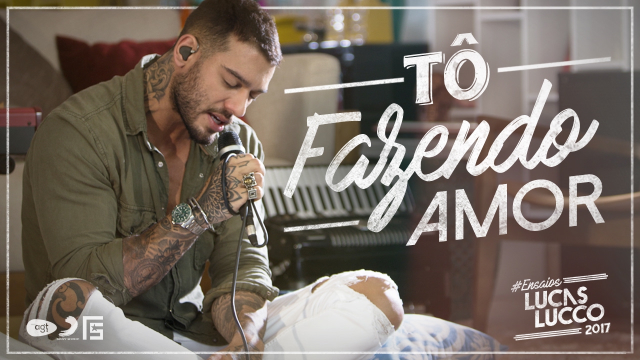 Lucas Lucco - T&ocirc; Fazendo Amor #EnsaiosLucasLucco