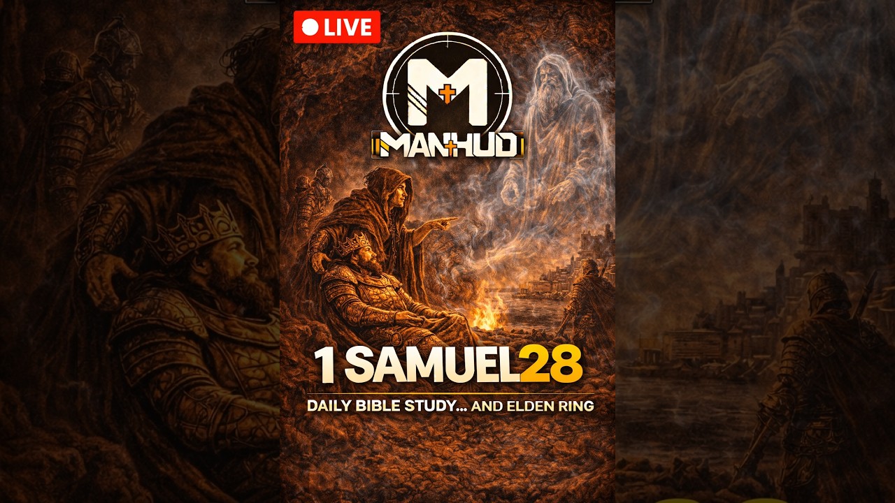 Vertical Daily Bible Study Stream... and Elden Ring - 1 Samuel 28
