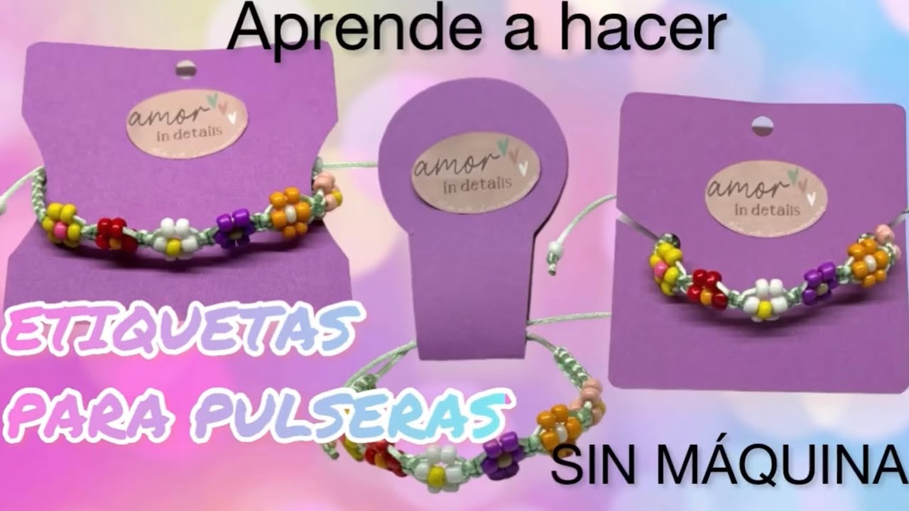 Etiquetas para vender pulseras 🌼. Anímate y emprende