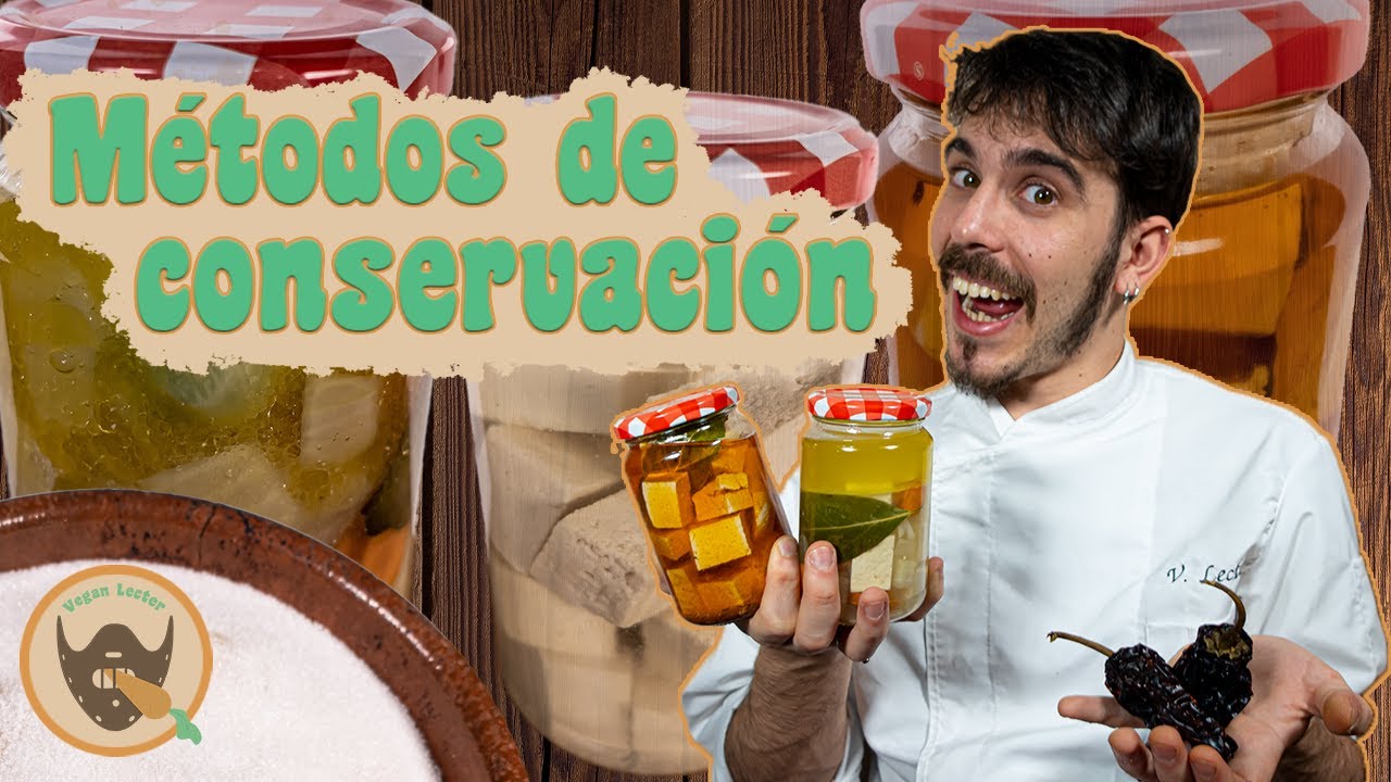 los métodos de CONSERVACIÓN de ALIMENTOS  |  COMO HACER conservas